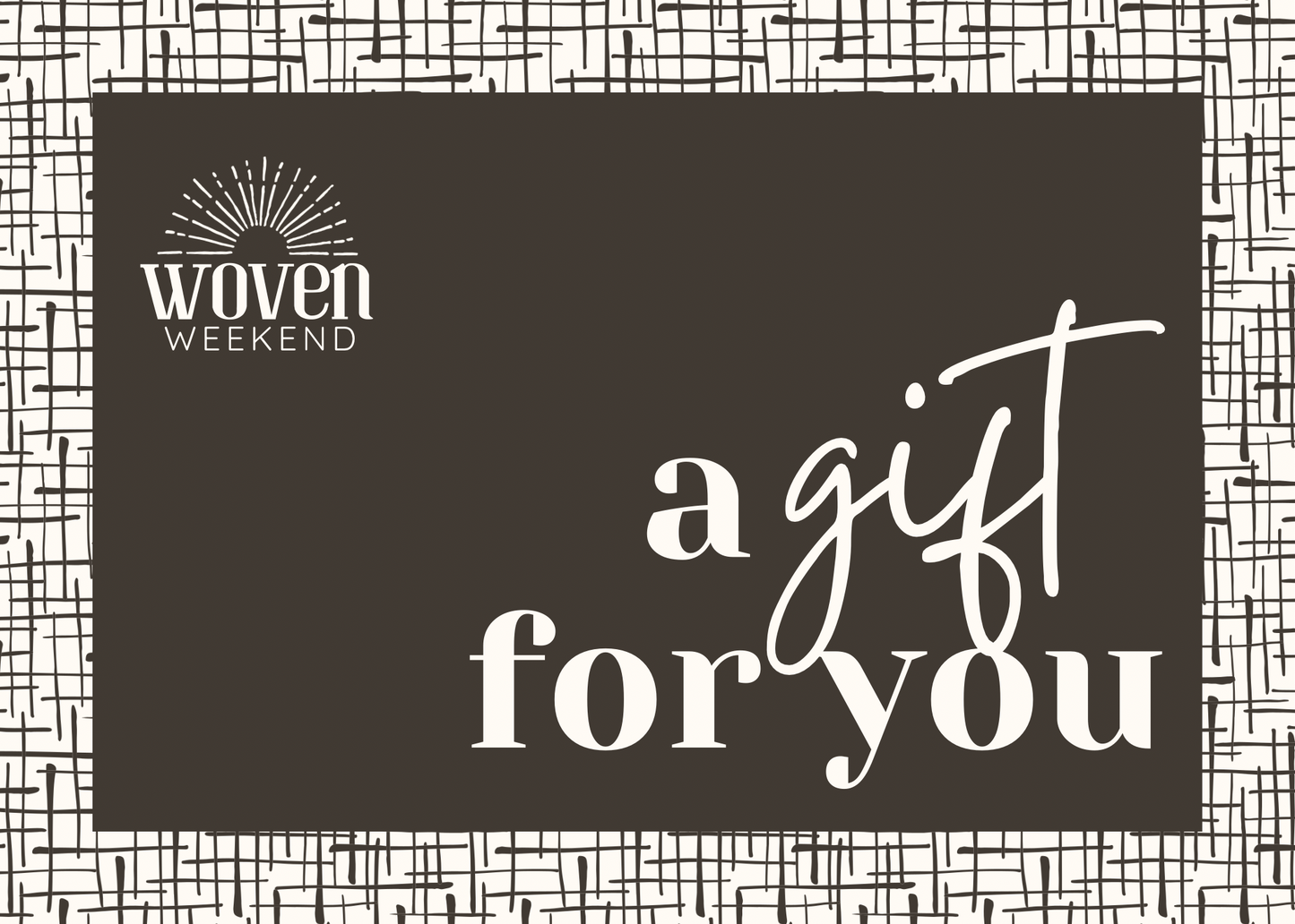 Woven Weekend Gift Card